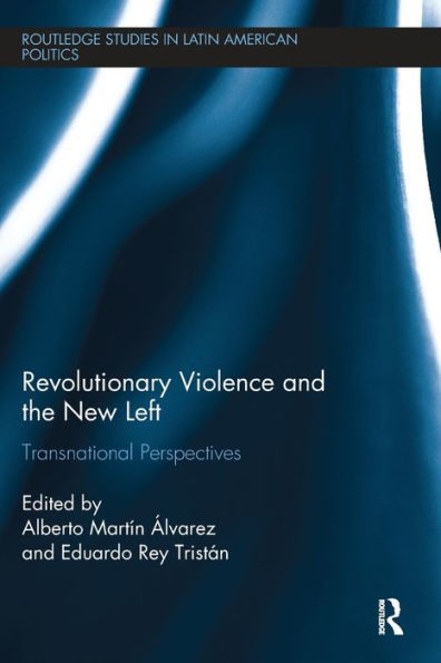 Revolutionary Violence and the New Left: Transnational Perspectives