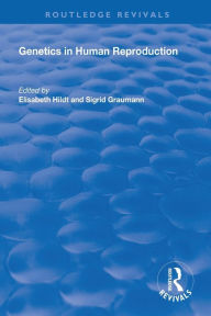 Title: Genetics in Human Reproduction / Edition 1, Author: Elisabeth Hildt