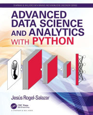 Title: Advanced Data Science and Analytics with Python / Edition 1, Author: Jesus Rogel-Salazar
