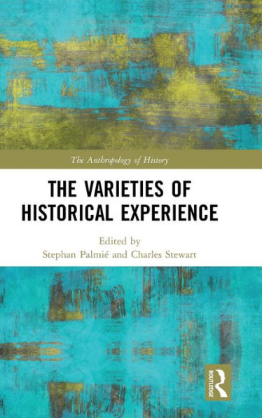 The Varieties of Historical Experience / Edition 1