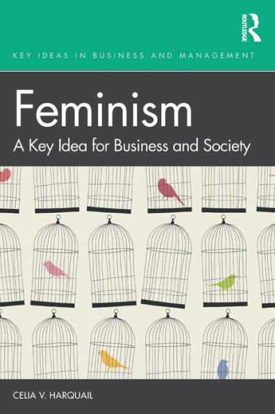 Feminism: A Key Idea for Business and Society / Edition 1