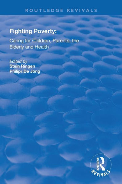 Fighting Poverty: Caring for Children, Parents, the Elderly and Health / Edition 1