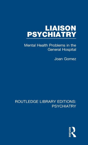 Liaison Psychiatry: Mental Health Problems in the General Hospital