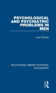 Title: Psychological and Psychiatric Problems in Men, Author: Joan Gomez