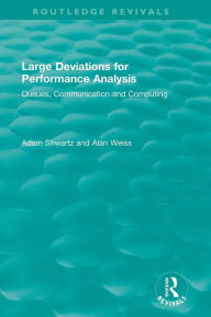 Title: Large Deviations For Performance Analysis: Queues, Communication and Computing / Edition 1, Author: Alan Weiss