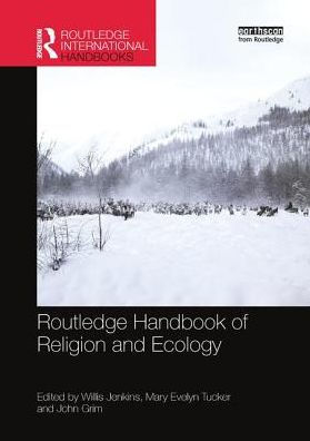 Routledge Handbook of Religion and Ecology / Edition 1