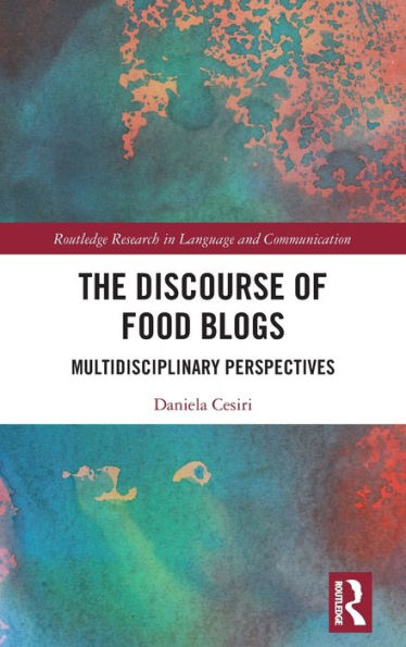 The Discourse of Food Blogs: Multidisciplinary Perspectives / Edition 1