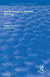 Title: Human Factors in Auditory Warnings / Edition 1, Author: Judy Edworthy