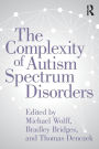 The Complexity of Autism Spectrum Disorders / Edition 1