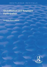 Title: Globalisation and Employee Participation / Edition 1, Author: Iordanis Psimmenos