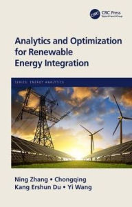 Title: Analytics and Optimization for Renewable Energy Integration / Edition 1, Author: Ning Zhang