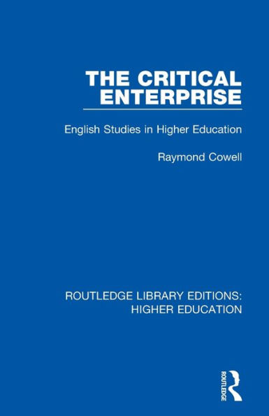 The Critical Enterprise: English Studies in Higher Education / Edition 1