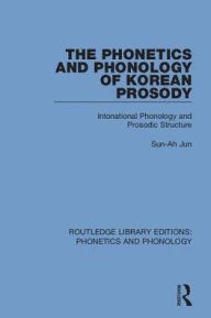 Title: The Phonetics and Phonology of Korean Prosody: Intonational Phonology and Prosodic Structure, Author: Sun-Ah Jun