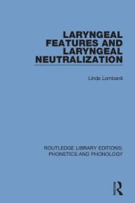 Title: Laryngeal Features and Laryngeal Neutralization, Author: Linda Lombardi