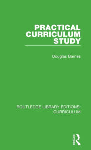 Title: Practical Curriculum Study, Author: Douglas Barnes