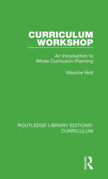 Curriculum Workshop: An Introduction to Whole Curriculum Planning