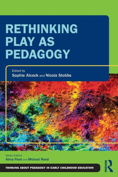 Rethinking Play as Pedagogy / Edition 1