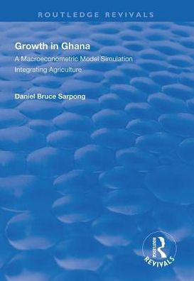 Growth in Ghana: A Macroeconometric Model Simulation Integrating Agriculture