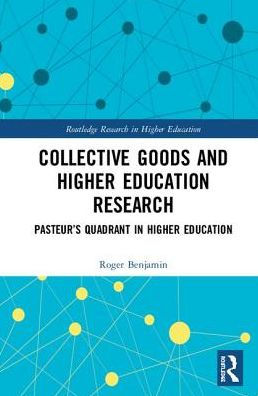 Collective Goods and Higher Education Research: Pasteur's Quadrant in Higher Education / Edition 1