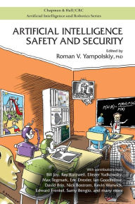 Title: Artificial Intelligence Safety and Security / Edition 1, Author: Roman V. Yampolskiy