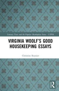 Title: Virginia Woolf's Good Housekeeping Essays / Edition 1, Author: Christine Reynier