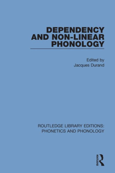 Dependency and Non-Linear Phonology / Edition 1