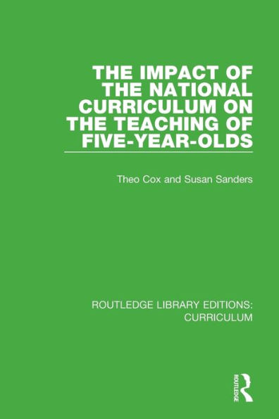 The Impact of the National Curriculum on the Teaching of Five-Year-Olds / Edition 1