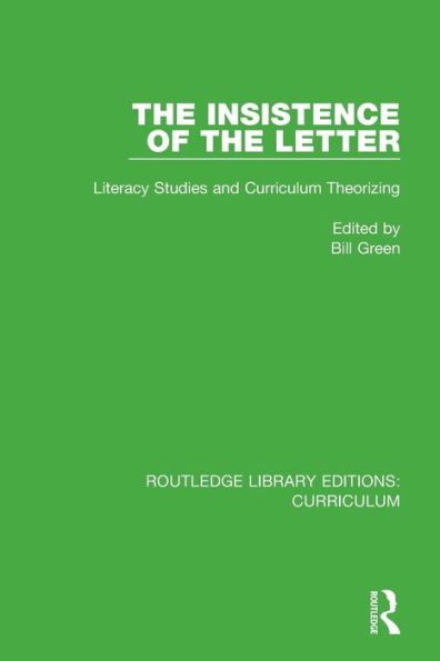 The Insistence of the Letter: Literacy Studies and Curriculum Theorizing / Edition 1