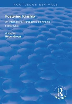 Fostering Kinship: An International Perspective on Kinship Foster Care