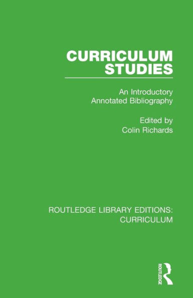 Curriculum Studies: An Introductory Annotated Bibliography / Edition 1