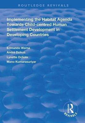 Implementing the Habit Agenda: Towards Child-centred Human Settlement Development Developing Countries