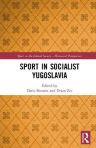 Title: Sport in Socialist Yugoslavia, Author: Dario Brentin
