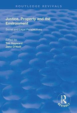 Justice, Property and the Environment: Social and Legal Perspectives