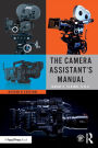 The Camera Assistant's Manual / Edition 7