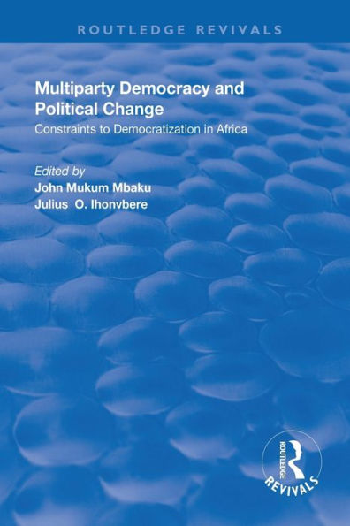 Multiparty Democracy and Political Change: Constraints to Democratization in Africa / Edition 1