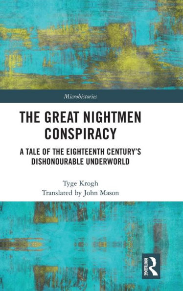 The Great Nightmen Conspiracy: A Tale of the 18th Century's Dishonourable Underworld / Edition 1