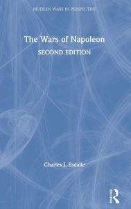 Title: The Wars of Napoleon / Edition 2, Author: Charles J Esdaile