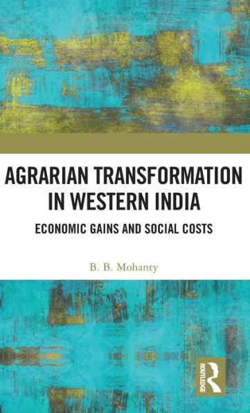 Agrarian Transformation Western India: Economic Gains and Social Costs