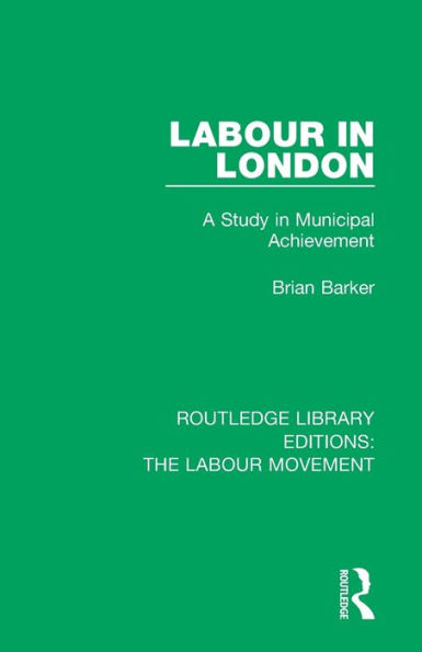 Labour London: A Study Municipal Achievement