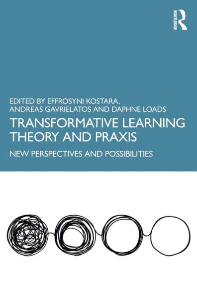 Transformative Learning Theory and Praxis: New Perspectives Possibilities