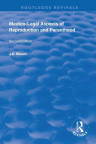 Title: Medico-Legal Aspects of Reproduction and Parenthood / Edition 2, Author: J. K. Mason