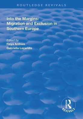 Into the Margins: Migration and Exclusion in Southern Europe / Edition 1