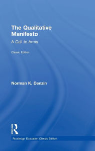 Title: The Qualitative Manifesto: A Call to Arms, Author: Norman K. Denzin