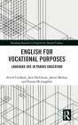 English for Vocational Purposes: Language Use in Trades Education / Edition 1