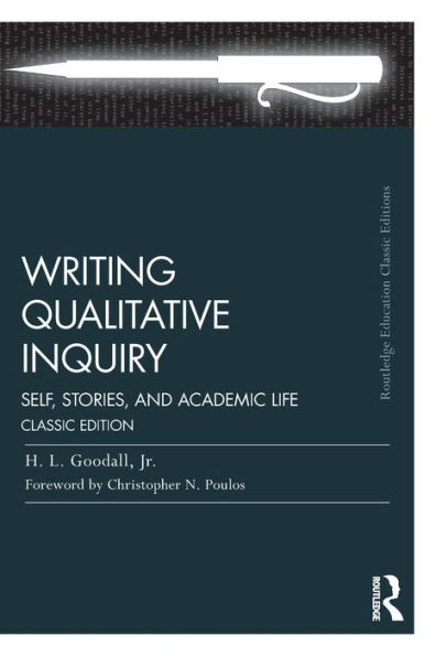 Writing Qualitative Inquiry: Self, Stories, and Academic Life / Edition 1