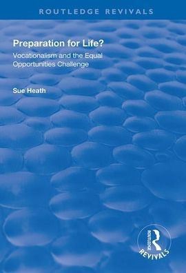 Preparation for Life?: Vocationalism and the Equal Opportunities Challenge