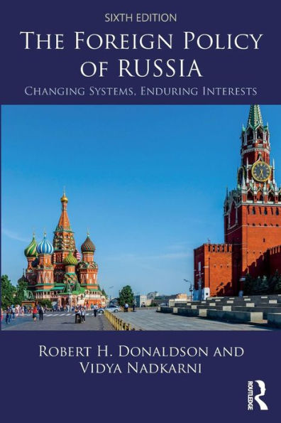 The Foreign Policy of Russia: Changing Systems, Enduring Interests / Edition 6