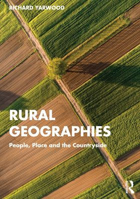 Rural Geographies: People, Place and the Countryside