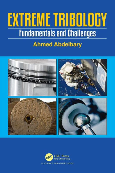 Extreme Tribology: Fundamentals and Challenges / Edition 1