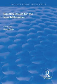 Title: Equality Issues for the New Millennium / Edition 1, Author: Sneh Shah